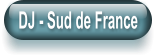 DJ - Sud de France